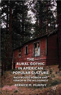 The Rural Gothic in American Popular Culture ― Backwoods Horror and Terror in the Wilderness