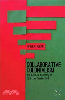 Collaborative Colonialism ― The Political Economy of Oil in the Persian Gulf
