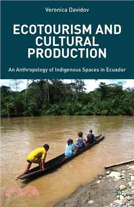 Ecotourism and Cultural Production ― An Anthropology of Indigenous Spaces in Ecuador