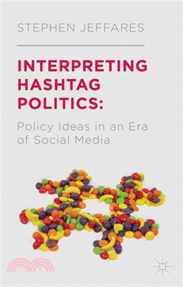 Interpreting Hashtag Politics ─ Policy Ideas in an Era of Social Media