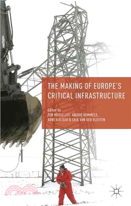 The Making of Europe's Critical Infrastructure ─ Common Connections and Shared Vulnerabilities