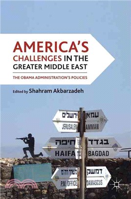 America's Challenges in the Greater Middle East ― The Obama Administration's Policies