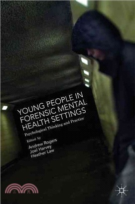 Young People in Forensic Mental Health Settings ― Psychological Thinking and Practice