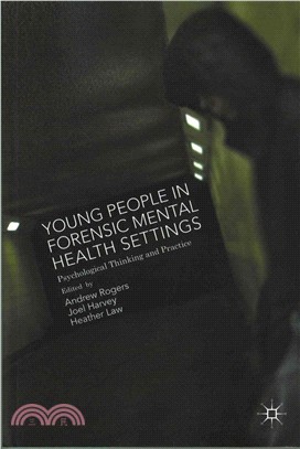 Young People in Forensic Mental Health Settings ― Psychological Thinking and Practice