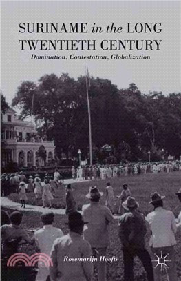 Suriname in the Long Twentieth Century ― Domination, Contestation, Globalization