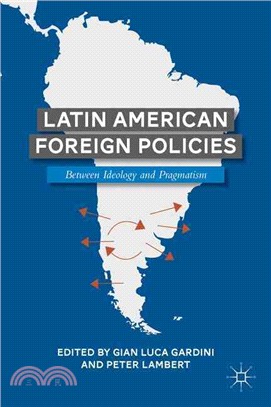 Latin American Foreign Policies ― Between Ideology and Pragmatism