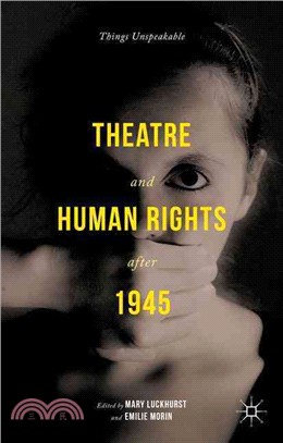 Theatre and Human Rights After 1945 ― Things Unspeakable