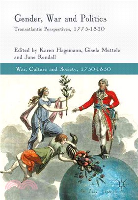 Gender, War and Politics ― Transatlantic Perspectives, 1775-1830