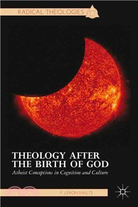 Theology After the Birth of God ― Atheist Conceptions in Cognition and Culture