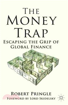 The Money Trap ― Escaping the Grip of Global Finance