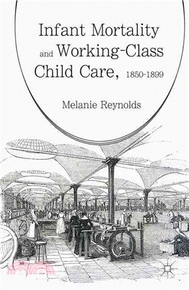 Infant Mortality and Working-class Child Care 1850-1899