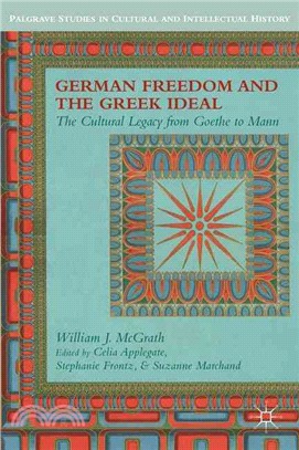 German Freedom and the Greek Ideal ― The Cultural Tradition from Goethe to Mann