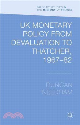 Uk Monetary Policy from Devaluation to Thatcher, 1967-82