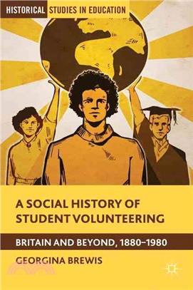 A Social History of Student Volunteering ― Britain and Beyond, 1880-1980