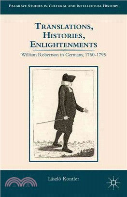 Translations, Histories, Enlightenments ― William Robertson in Germany, 1760-1795