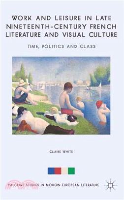 Work and Leisure in Late Nineteenth-Century French Literature and Visual Culture ― Time, Politics and Class