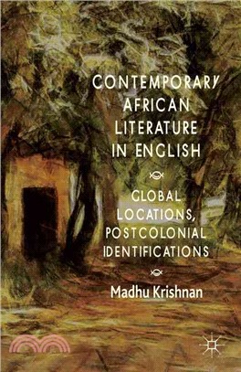 Contemporary African Literature in English ― Global Locations, Postcolonial Identifications