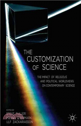 The Customization of Science ─ The Impact of Religious and Political Worldviews on Contemporary Science