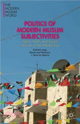 Politics of Modern Muslim Subjectivities ― Islam, Youth, and Social Activism in the Middle East