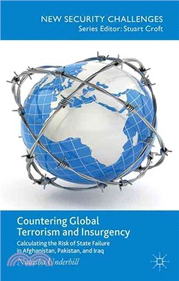 Countering Global Terrorism and Insurgency ― Calculating the Risk of State-failure in Afghanistan, Pakistan and Iraq