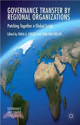 Governance Transfer by Regional Organisations ─ Patching Together a Global Script