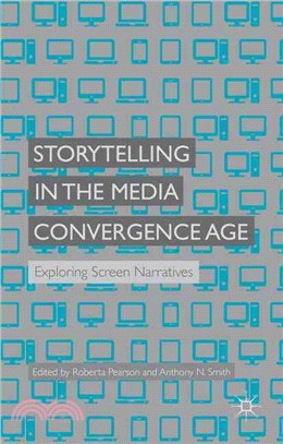 Storytelling in the Media Convergence Age ─ Exploring Screen Narratives