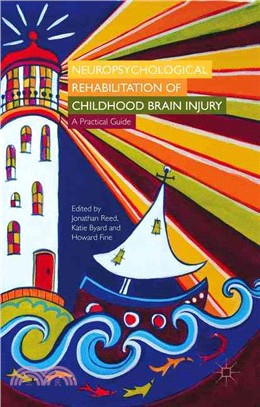 Neuropsychological Rehabilitation of Childhood Brain Injury ― A Practical Guide