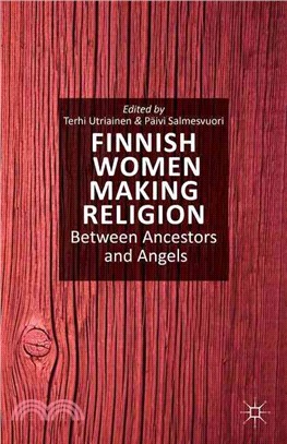 Finnish Women Making Religion ― Between Ancestors and Angels