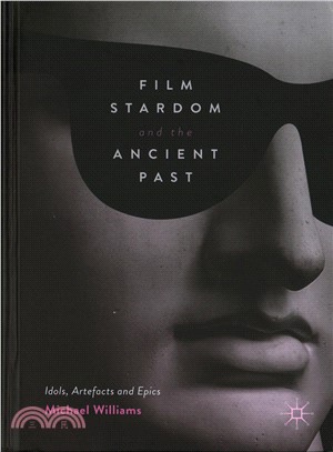 Film Stardom and the Ancient Past ─ Idols, Artefacts and Epics