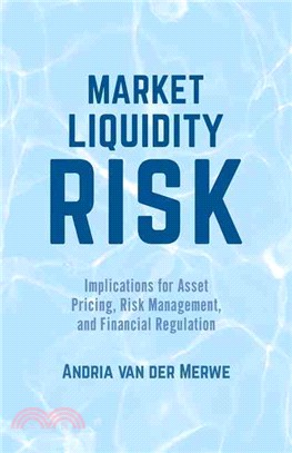 Market Liquidity Risk ― Implications for Asset Pricing, Risk Management, and Financial Regulation