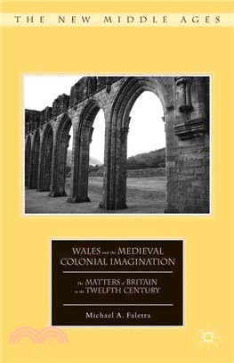 Wales and the Medieval Colonial Imagination ― The Matters of Britain in the Twelfth Century