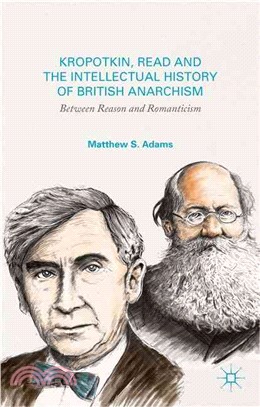 Kropotkin, Read, and the Intellectual History of British Anarchism ─ Between Reason and Romanticism