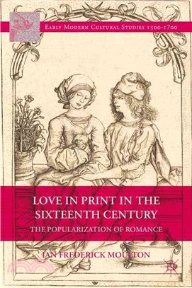 Love in Print in the Sixteenth Century ― The Popularization of Romance