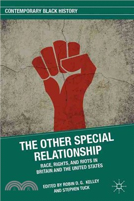 The Other Special Relationship ─ Race, Rights, and Riots in Britain and the United States