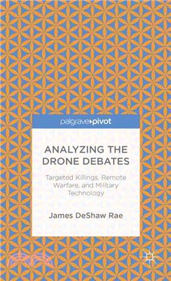 Analyzing the Drone Debates ― Targeted Killings, Remote Warfare, and Military Technology