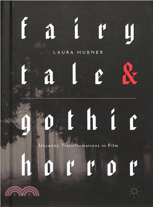 Fairytale and Gothic Horror ― Uncanny Transformations in Film