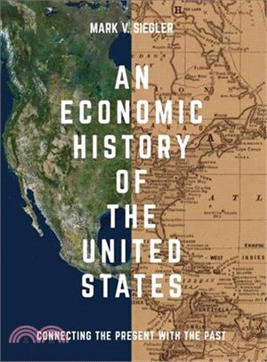 An Economic History of the United States ─ Connecting the Present With the Past