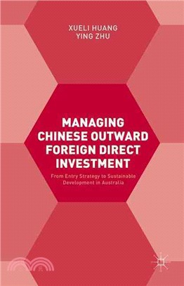 Managing Chinese Outward Foreign Direct Investment ─ From Entry Strategy to Sustainable Development in Australia
