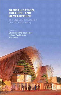 Globalization, Culture, and Development ─ The UNESCO Convention on Cultural Diversity