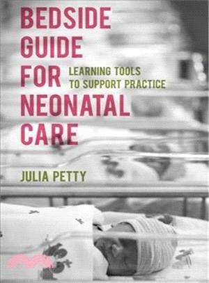 Bedside Guide for Neonatal Care ─ Learning Tools to Support Practice