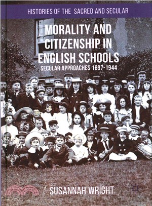 Morality and Citizenship in English Schools ― Secular Approaches 1897-1944