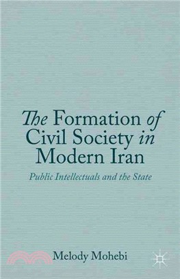 The Formation of Civil Society in Modern Iran ― Public Intellectuals and the State