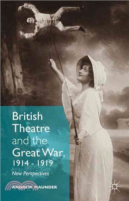 British Theatre and the Great War 1914 - 1919 ― New Perspectives
