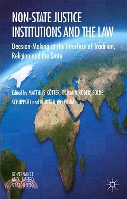 Non-state Justice Institutions and the Law ― Decision-making at the Interface of Tradition, Religion and the State