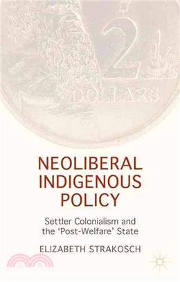 Neoliberal Indigenous Policy ― Settler Colonialism and the Post-welfare State