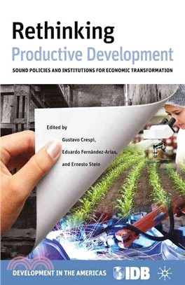 Rethinking Productive Development ─ Sound Policies and Institutions for Economic Transformation