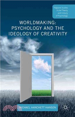 Worldmaking ─ Psychology and the Ideology of Creativity