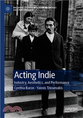 Acting Indie：Industry, Aesthetics, and Performance