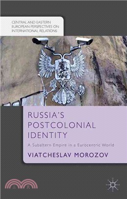 Russia's Postcolonial Identity ― A Subaltern Empire in a Eurocentric World