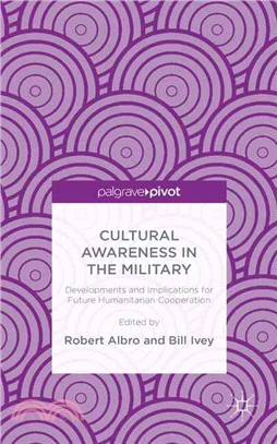 Cultural Awareness in the Military ― Developments and Implications for Future Humanitarian Cooperation